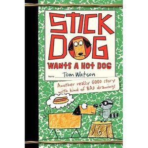 Stick Dog Wants a Hot Dog -- Tom Watson